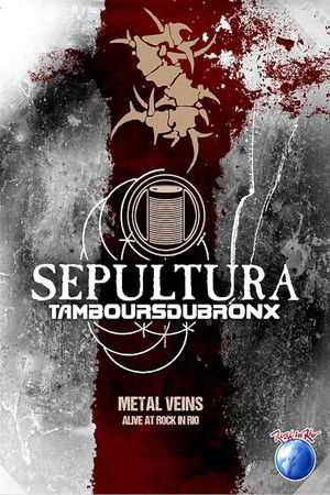 Sepultura & Les Tambours Du Bronx: Metal Veins Sepultura & Les Tambours Du Bronx: Metal Veins