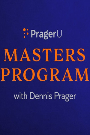PragerU Master’s Program with Dennis Prager PragerU Master’s Program with Dennis Prager