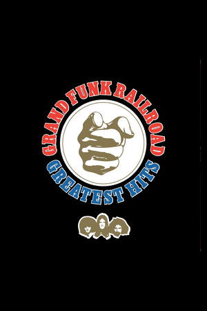 Grand Funk Railroad: Greatest Hits Grand Funk Railroad: Greatest Hits
