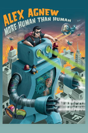 Alex Agnew: More Human Than Human Alex Agnew: More Human Than Human