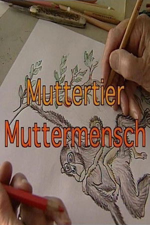 Muttertier - Muttermensch Muttertier - Muttermensch