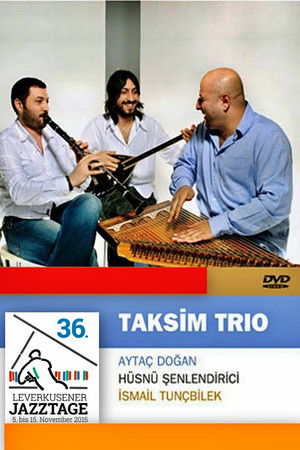 Taksim Trio  Leverkusener Jazztage 2015