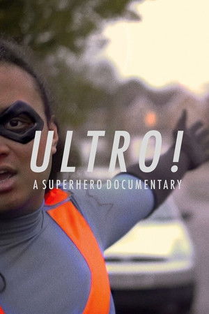 Ultro! A Superhero Documentary Ultro! A Superhero Documentary