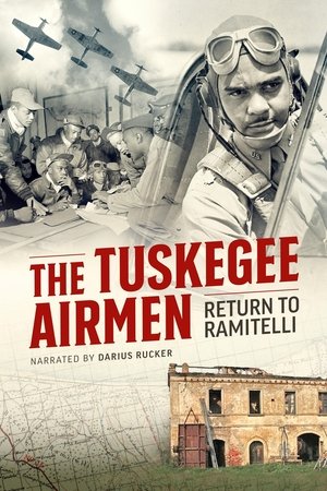 The Tuskegee Airmen: Return to Ramitelli The Tuskegee Airmen: Return to Ramitelli