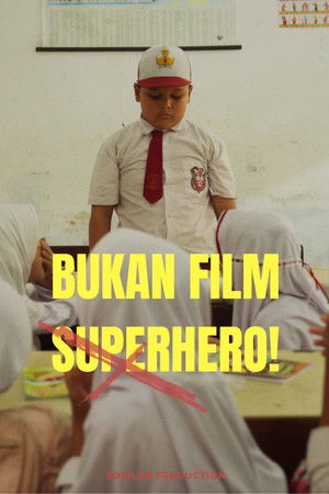 Bukan Film Superhero Bukan Film Superhero