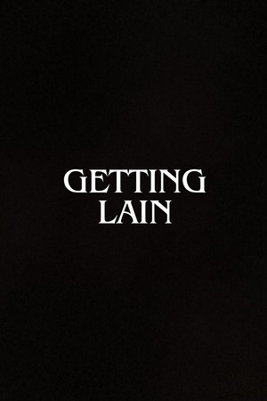 Getting Lain Getting Lain