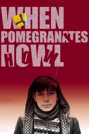When Pomegranates Howl When Pomegranates Howl