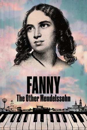 Fanny: The Other Mendelssohn Fanny: The Other Mendelssohn
