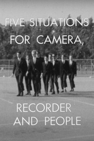 Five Situations for Camera, Recorder and People Five Situations for Camera, Recorder and People