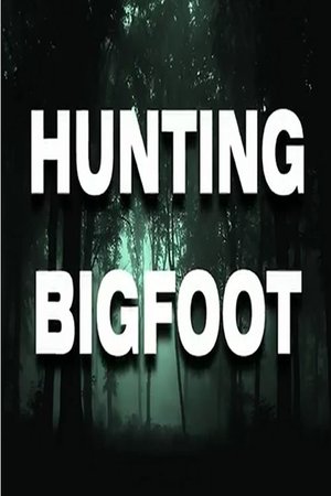 Hunting Bigfoot Hunting Bigfoot