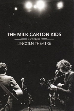 The Milk Carton Kids: Live From Lincoln Theatre