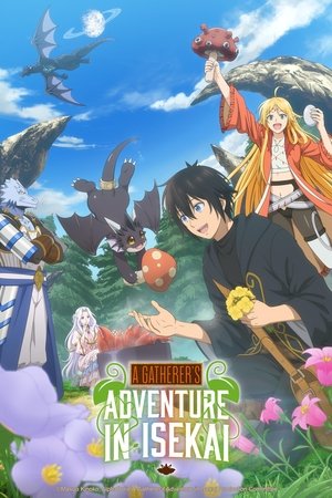 A Gatherer's Adventure in Isekai A Gatherer's Adventure in Isekai