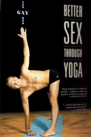 Better Sex Through Yoga for Gay Men Better Sex Through Yoga for Gay Men