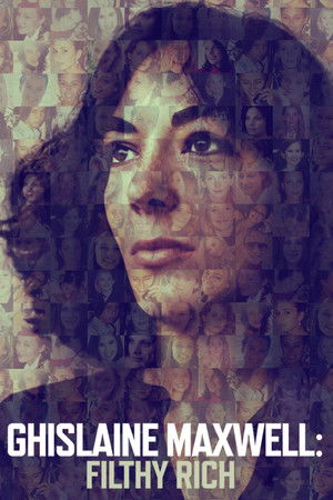 Ghislaine Maxwell: Filthy Rich Ghislaine Maxwell: Filthy Rich