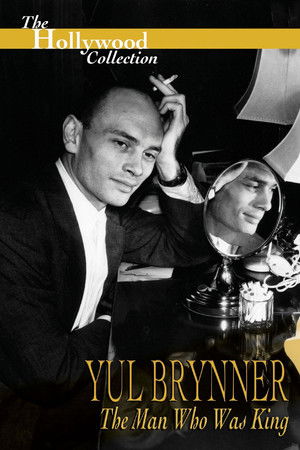 Yul Brynner: The Man Who Was King Yul Brynner: The Man Who Was King