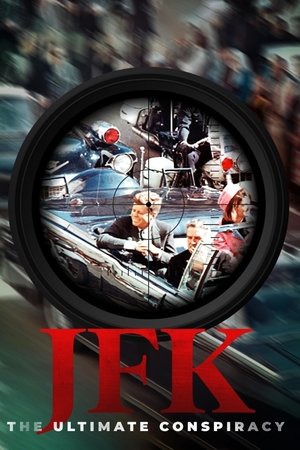 JFK: The Ultimate Conspiracy JFK: The Ultimate Conspiracy