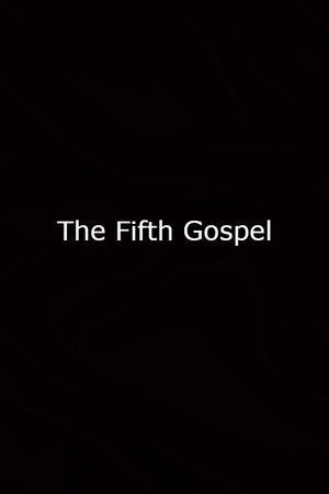 The Fifth Gospel The Fifth Gospel