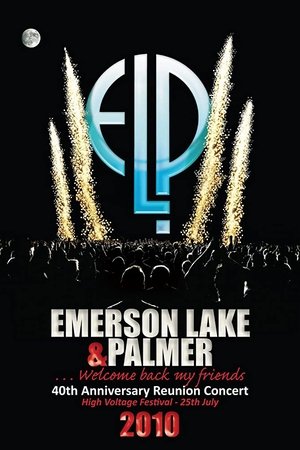 Emerson, Lake & Palmer - 40th Anniversary Reunion Concert Emerson, Lake & Palmer - 40th Anniversary Reunion Concert