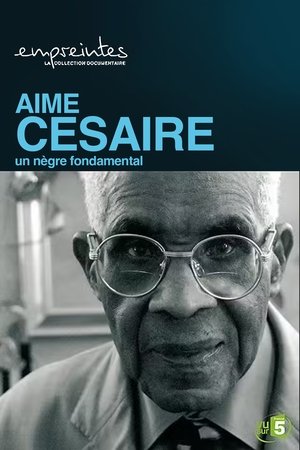 Aimé Césaire, un Nègre fondamental Aimé Césaire, un Nègre fondamental
