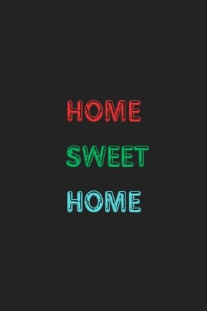 Home Sweet Home Home Sweet Home