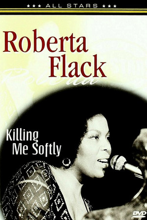 Roberta Flack: In Concert - Killing Me Softly Roberta Flack: In Concert - Killing Me Softly