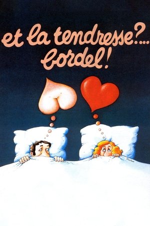 Et la tendresse ?… Bordel ! Et la tendresse ?… Bordel !