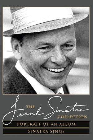 The Frank Sinatra Collection: Portrait of an Album & Sinatra Sings The Frank Sinatra Collection: Portrait of an Album & Sinatra Sings