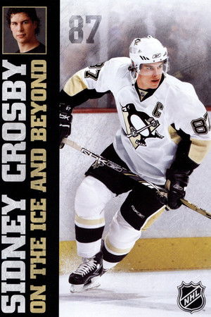 Sidney Crosby: On the Ice and Beyond Sidney Crosby: On the Ice and Beyond
