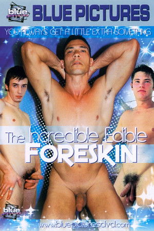 The Incredible Edible Foreskin The Incredible Edible Foreskin
