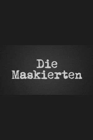 Die Maskierten Die Maskierten