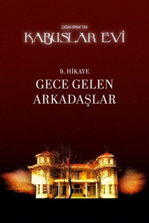 Kabuslar Evi: Gece Gelen Arkadaşlar Kabuslar Evi: Gece Gelen Arkadaşlar