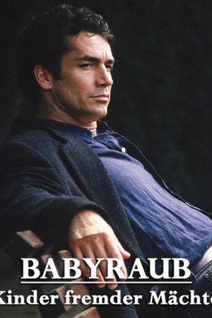 Babyraub - Kinder fremder Mächte Babyraub - Kinder fremder Mächte