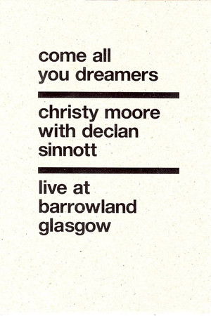 Christy Moore Live: Come All You Dreamers Christy Moore Live: Come All You Dreamers