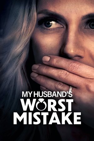 My Husband's Worst Mistake My Husband's Worst Mistake