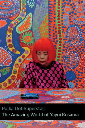 Polka Dot Superstar: The Amazing World of Yayoi Kusama Polka Dot Superstar: The Amazing World of Yayoi Kusama
