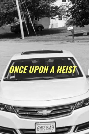 Once Upon A Heist Once Upon A Heist