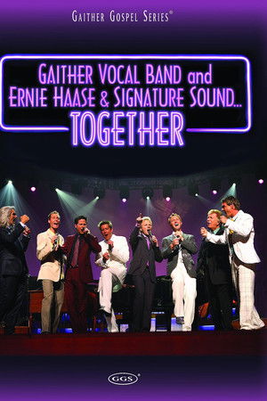Gaither Vocal Band and Ernie Haase & Signature Sound...Together Gaither Vocal Band and Ernie Haase & Signature Sound...Together