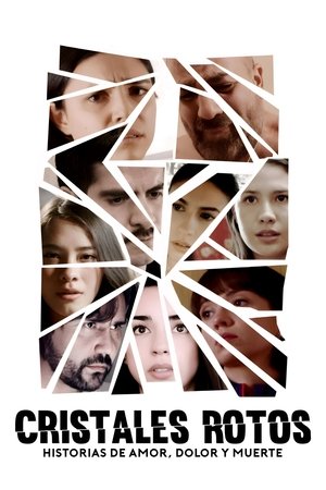 Cristales Rotos: Historias de amor, dolor y muerte Cristales Rotos: Historias de amor, dolor y muerte
