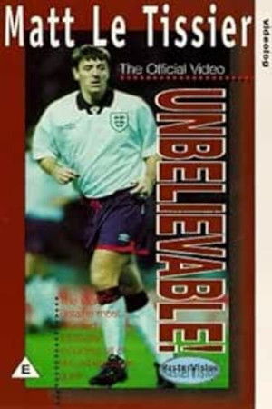 Matt le Tissier - Unbelievable Matt le Tissier - Unbelievable