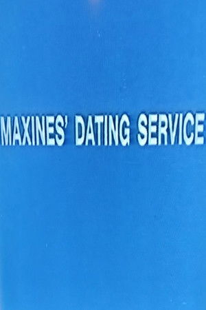 Maxines' Dating Service Maxines' Dating Service