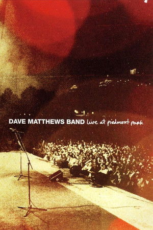 Dave Matthews Band: Live at Piedmont Park Dave Matthews Band: Live at Piedmont Park