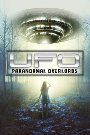 UFO: Paranormal Overlords UFO: Paranormal Overlords