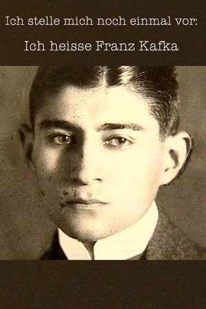 Ich stelle mich noch einmal vor: Ich heiße Franz Kafka Ich stelle mich noch einmal vor: Ich heiße Franz Kafka