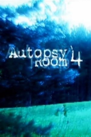 Autopsy Room 4 Autopsy Room 4