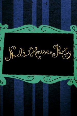 Noel's House Party Noel's House Party