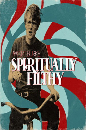 Mort Burke: Spiritually Filthy Mort Burke: Spiritually Filthy