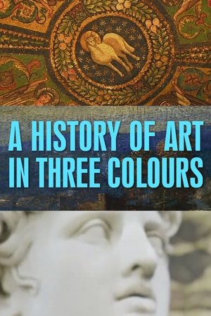 A History of Art in Three Colours A History of Art in Three Colours