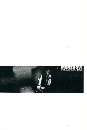 Merzbow: Live July 5th, 1995 Merzbow: Live July 5th, 1995
