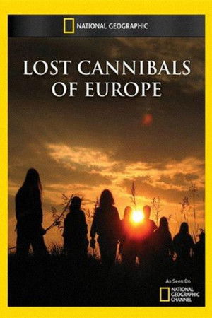 Lost Cannibals of Europe Lost Cannibals of Europe