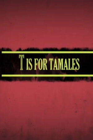 T Is for Tamales